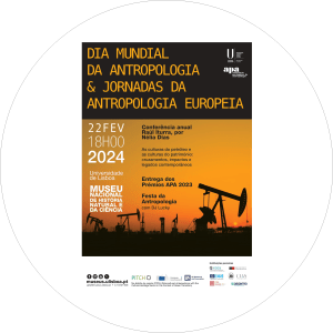 Dia Mundial da Antropologia & Jornadas da Antropologia Europeia