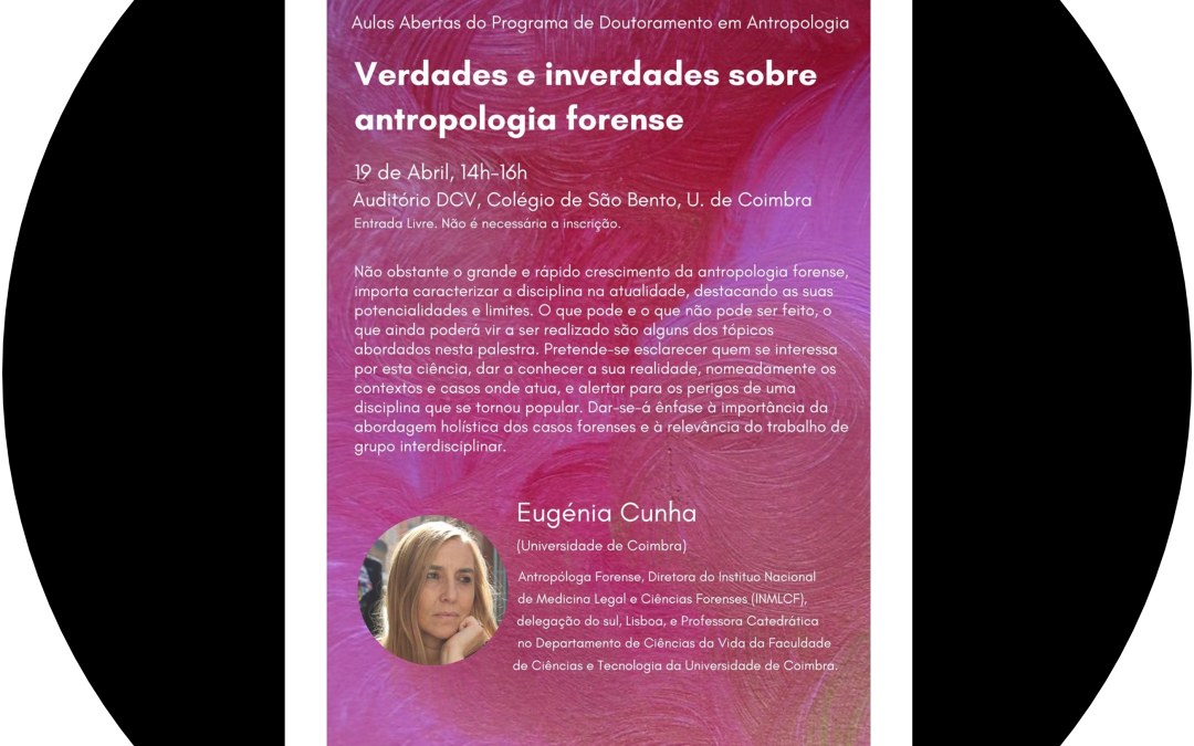 Aula Aberta do Doutoramento em Antropologia – Com Eugénia Cunha
